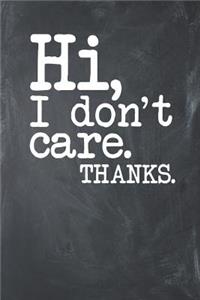 Hi, I don't care Thanks.