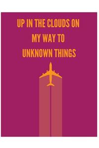 Up In The Clouds On My Way To Unknown Things