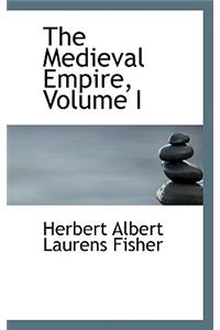 The Medieval Empire, Volume I