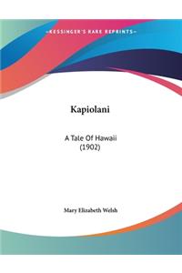 Kapiolani: A Tale Of Hawaii (1902)