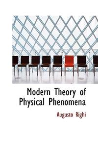 Modern Theory of Physical Phenomena