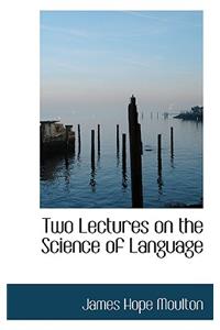 Two Lectures on the Science of Language