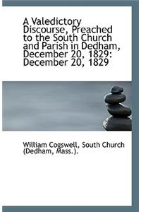 A Valedictory Discourse, Preached to the South Church and Parish in Dedham, December 20, 1829