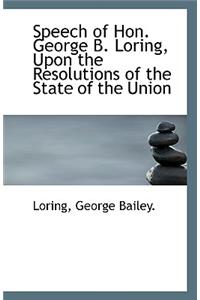 Speech of Hon. George B. Loring, Upon the Resolutions of the State of the Union