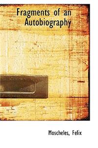 Fragments of an Autobiography