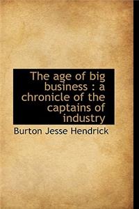 The Age of Big Business: A Chronicle of the Captains of Industry