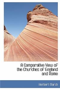 A Comparative View of the Churches of England and Rome