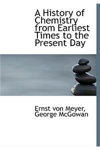 A History of Chemistry from Earliest Times to the Present Day
