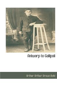 Antwerp to Gallipoli