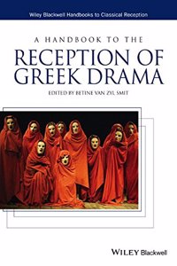 HANDBOOK TO THE RECEPTION OF GREEK DRAMA