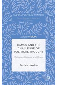 Camus and the Challenge of Political Thought