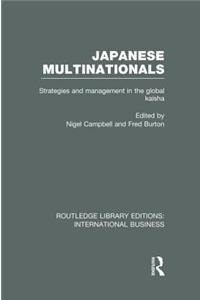 Japanese Multinationals (Rle International Business)