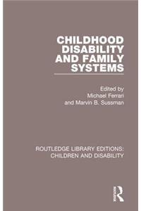 Childhood Disability and Family Systems