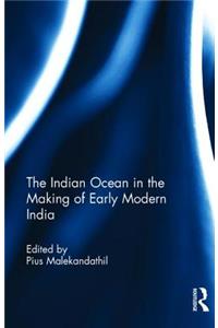 Indian Ocean in the Making of Early Modern India