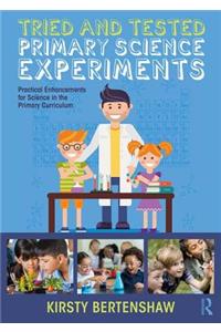 Tried and Tested Primary Science Experiments