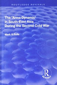The Arms Dynamic in South-East Asia During the Second Cold War