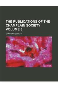 The Publications of the Champlain Society Volume 3