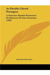 Ao Partido Liberal Portuguez