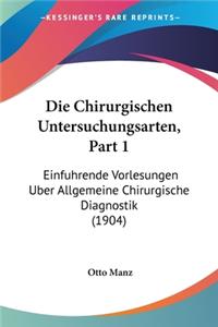 Die Chirurgischen Untersuchungsarten, Part 1