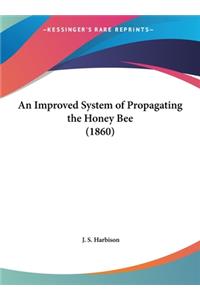 An Improved System of Propagating the Honey Bee (1860)