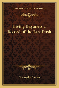 Living Bayonets a Record of the Last Push