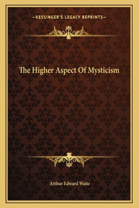 The Higher Aspect of Mysticism