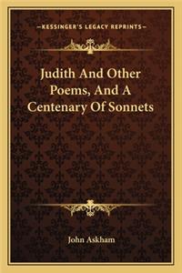Judith and Other Poems, and a Centenary of Sonnets