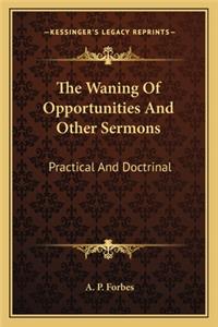 The Waning Of Opportunities And Other Sermons