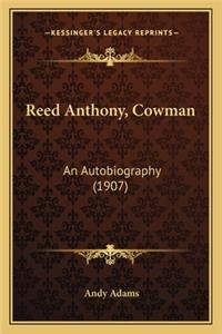 Reed Anthony, Cowman