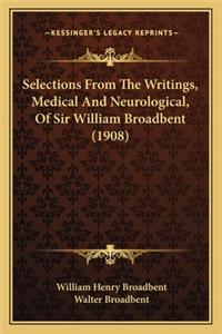Selections from the Writings, Medical and Neurological, of Sir William Broadbent (1908)