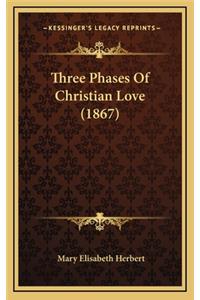 Three Phases of Christian Love (1867)