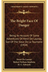 The Bright Face of Danger
