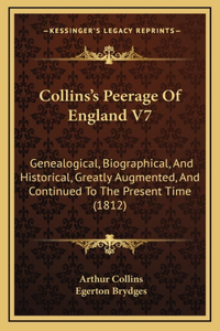 Collins's Peerage Of England V7