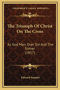The Triumph of Christ on the Cross