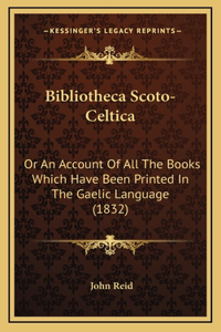 Bibliotheca Scoto-Celtica