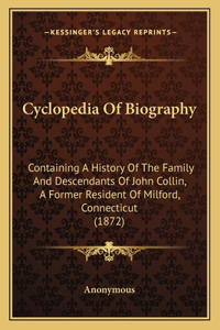 Cyclopedia Of Biography