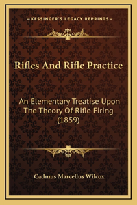 Rifles And Rifle Practice