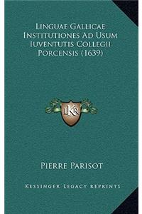 Linguae Gallicae Institutiones Ad Usum Iuventutis Collegii Porcensis (1639)