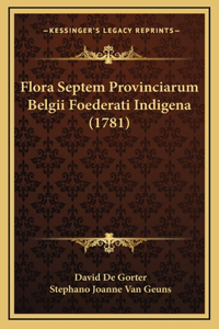 Flora Septem Provinciarum Belgii Foederati Indigena (1781)