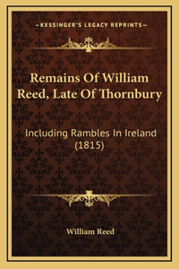 Remains Of William Reed, Late Of Thornbury