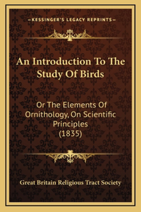 An Introduction To The Study Of Birds