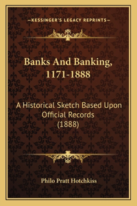 Banks And Banking, 1171-1888