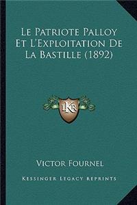Patriote Palloy Et L'Exploitation De La Bastille (1892)