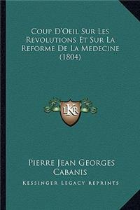 Coup D'Oeil Sur Les Revolutions Et Sur La Reforme De La Medecine (1804)