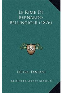 Le Rime Di Bernardo Bellincioni (1876)