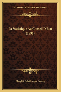 La Statistique Au Conseil D'Etat (1891)