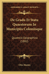 De Gradu Et Statu Quaestorum In Municipiis Coloniisque: Quaestio Epigraphica (1882)