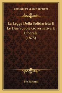 Legge Della Solidarieta E Le Due Scuole Governativa E Liberale (1875)