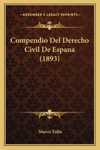 Compendio Del Derecho Civil De Espana (1893)