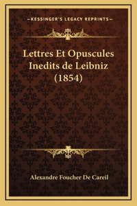 Lettres Et Opuscules Inedits de Leibniz (1854)